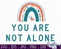 Mental Health Svg, You Are Not Alone