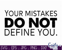 Your Mistakes Do Not Define You