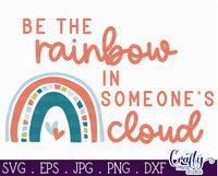 Be The Rainbow In Someone's Cloud