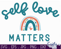 Mental Health Svg, Self Love Matters