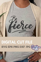 Be Fierce Svg, Inspirational Svg