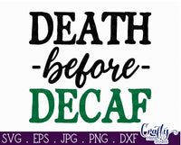 Death Before Decaf Svg, Coffee Svg