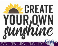 Create Your Own Sunshine, Sunflower Svg