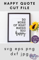 Do More Of What Makes You Happy Svg