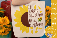 In A World Full Of Roses Be A Sunflower