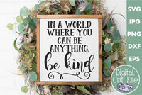 A World Where You Can Be Anything Be Kind