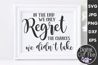 We Only Regret The Chances We Didn't Take