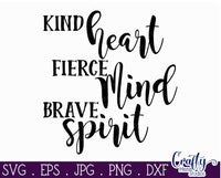 Kind Heart Fierce Mind Brave Spirit SVG