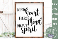 Kind Heart Fierce Mind Brave Spirit SVG