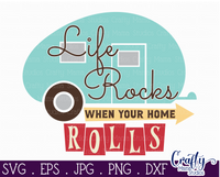 Life Rocks When Your Home Rolls Retro Svg