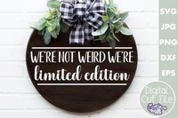 We're Not Weird We're Limited Edition Svg