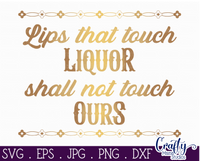 Lips That Touch Liquor Svg