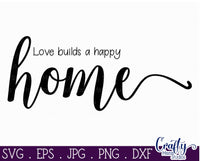 Love Builds A Happy Home Svg