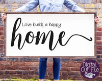 Love Builds A Happy Home Svg