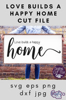 Love Builds A Happy Home Svg