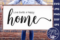 Love Builds A Happy Home Svg