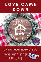 Love Came Down SVG, Christmas