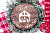 Love Came Down SVG, Christmas