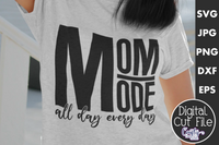 Mom Mode All Day Every Day Svg