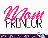 Mom Preneur | Entrepreneur Svg File