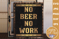 No Beer No Work Svg