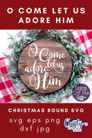 O Come Let Us Adore Him Round Svg