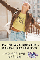 Mental Health Svg, Pause And Breathe