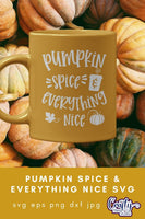 Pumpkin Spice And Everything Nice, Fall Svg