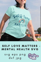 Mental Health Svg, Self Love Matters