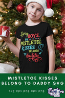 My Mistletoe Kisses Belong To Daddy