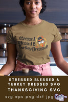 Stressed Blessed Turkey Dressed