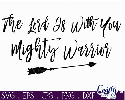 The Lord Is With You Mighty Warrior SVG - Crafty Mama Studios