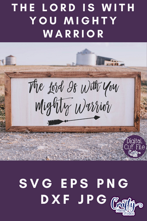 The Lord Is With You Mighty Warrior SVG - Crafty Mama Studios