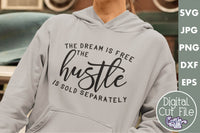 The Dream Is Free Hustle Sold Separately