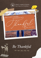 Be Thankful | Inspirational Sign Svg