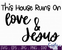 This House Runs On Love And Jesus