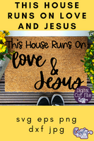 This House Runs On Love And Jesus