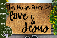 This House Runs On Love And Jesus