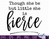 Though She Be Little, She Is Fierce SVG