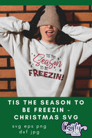 Tis The Season To Be Freezin, Winter Svg