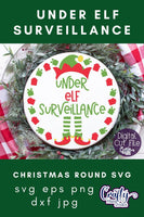 Christmas Svg, Under Elf Surveillance