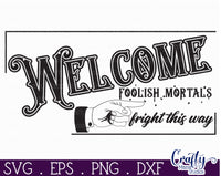 Welcome Foolish Mortals Sign