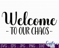 Welcome To Our Chaos Svg