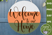 Welcome To Our Home Round Sign Svg