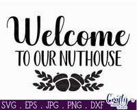 Welcome To Our Nuthouse Svg