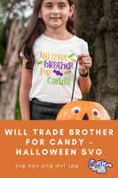 Kids Halloween Svg, Will Trade Brother For Candy