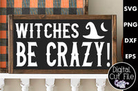 Witches Be Crazy Svg