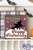 Witching You A Happy Halloween Sign