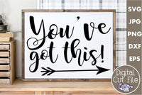 You've Got This Svg, Motivational Quote,