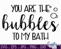 You Are The Bubbles To My Bath